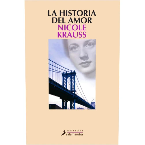 Spanish Edition by Nicole Krauss (Author), Ana María de la Fuente Rodríguez (Translator) Format: Kindle Edition La historia del amor (Spanish Edition)