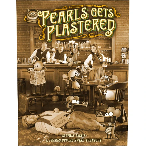 By Stephan Pastis (Author) Pearls Gets Plastered: A Pearls Before Swine Treasury