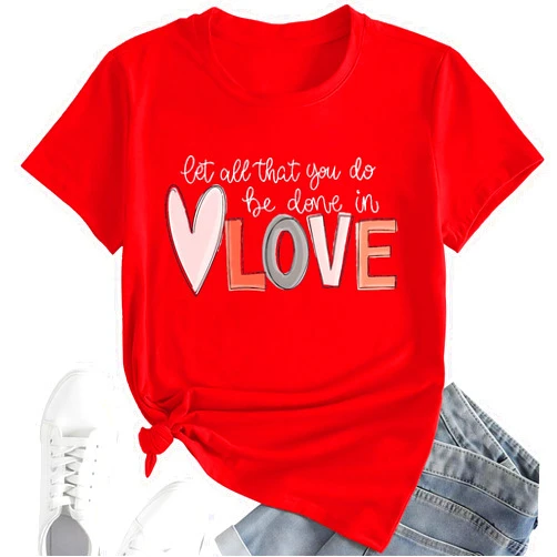 PQZ Valentines Shirts for Women Get All That You Do Be Done in Love T-Shirt-Women's Valentine's Day Tee