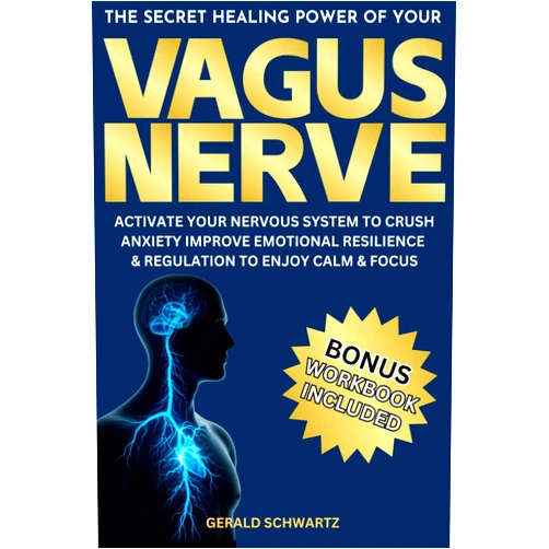 By Significant Consulting (Author), Gerald Schwartz (Author) The Secret Healing Power Of Your Vagus Nerve: Activate Your Nervous System To Crush Anxiety, Improve Emotional Regulation, Resilience And Enjoy New ... intelligence, become whole & complete)