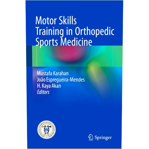 By Mustafa Karahan (Editor), João Espregueira-Mendes (Editor), H. Kaya Akan (Editor) & 0 more Format: Kindle Edition Motor Skills Training in Orthopedic Sports Medicine