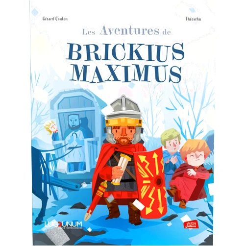 French Edition by Gerard Coulon (Author), Théoschu (Illustrator) Les aventures de Brickius Maximus