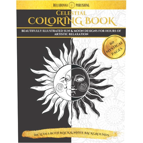 By Belladonna Publishing (Author) Celestial Coloring Book For Adults, Teens And Kids: 60 Sun, Moon & Star Designs For Stress And Anxiety Relief