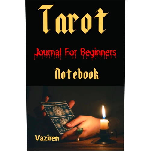 Vaziren,Paco Smith,David Cinelu Tarot Journal For Beginners Notebook: Reflect, Record, and Note Your Tarot Insights | My Journal for Daily to Cards Tracking | Magic Book of Tarot - ... and Divining | Your Way to Your Higher Self.