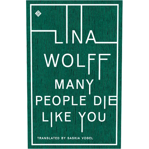 By Lina Wolff (Author), Saskia Vogel (Translator) Format: Kindle Edition Many People Die Like You