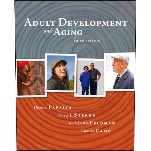 Diane Papalia,Harvey Sterns,Ruth Feldman,Cameron Camp Adult Development and Aging