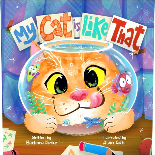 Barbara Pinke,Alvin Adhi My Cat is Like That - A Funny And Heartwarming Rhyming Picture Book For Kids: Best Friends Are Real, So Are Furry Pets (Purrific Tales)
