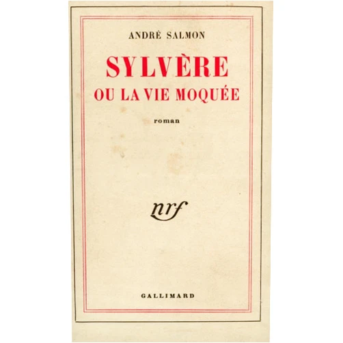André Salmon Sylvère ou La vie moquée