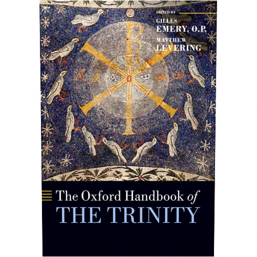 By Matthew Levering Gilles Emery O. P. (Editor) The Oxford Handbook of the Trinity