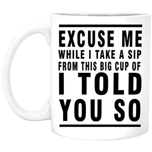 Skye Lunos I Told You So - Funny Mug for Anyone or People Know Everything - Present Idea 96688