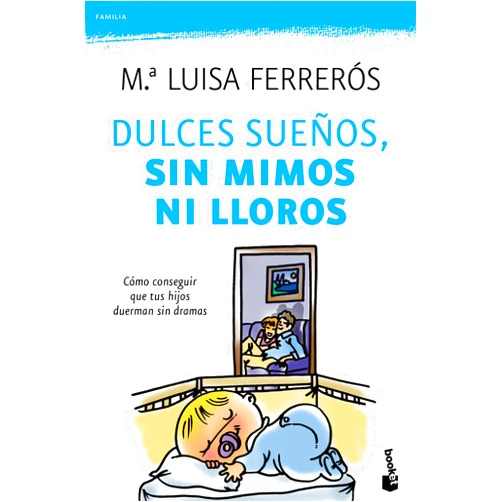María Luisa Ferrerós Dulces sueños, sin mimos ni lloros