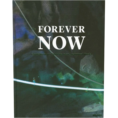 By Laura Hoptman (Contributor) The Forever Now: Contemporary Painting in an Atemporal World