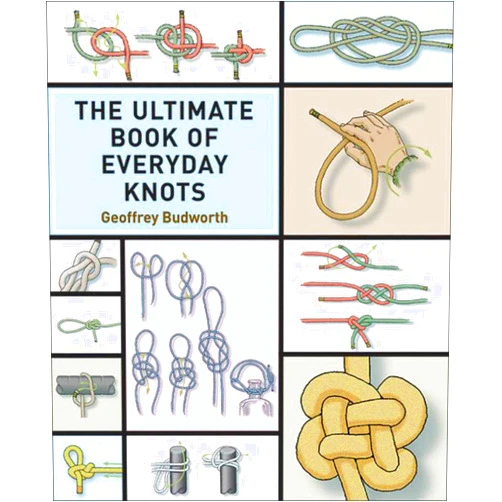Geoffrey Budworth The Ultimate Book of Everyday Knots: (over 15,000 copies sold)