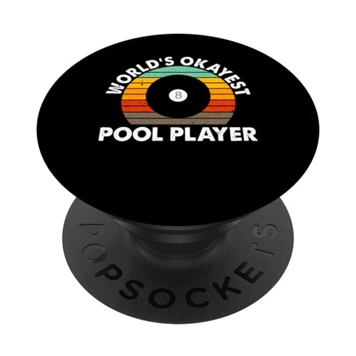 Billiards Clothes For Men And Women Worlds okayest Pool Player Billiards 8 Ball Pool PopSockets Standard PopGrip