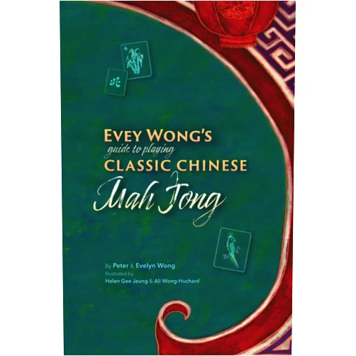 Peter & Evelyn Wong,Helen Gee Jeung,Ali Wong-Huchard Evey Wong's Guide To Playing Classic Chinese MahJong