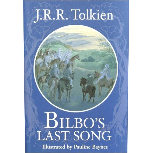 By J. R. R. Tolkien (Author), Pauline Baynes (Illustrator) Bilbo's Last Song: (At the Grey Havens)
