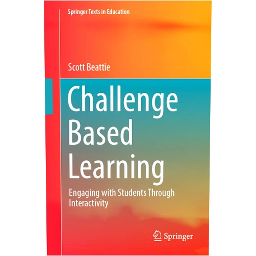 By Scott Beattie (Author) Format: Kindle Edition Challenge Based Learning: Engaging with Students Through Interactivity (Springer Texts in Education)