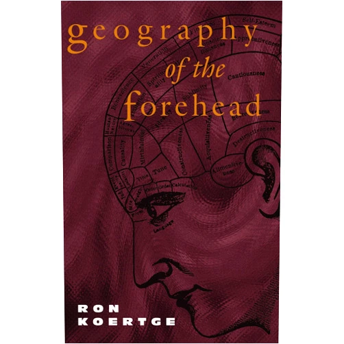 Ron Koertge Geography of the Forehead