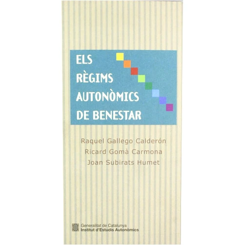 Catalan Edition by Raquel Gallego Calderón (Author), Ricard Gomà Carmona (Author), Joan Subirats Humet (Author) & 0 more règims autonòmics de benestar. Polítiques i gestió públiques en les comunitats autònomes amb més nivell competencial (IEA Prospectiva) (Catalan Edition)