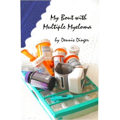 By Dennis Dinger (Author) Format: Kindle Edition My Bout with Multiple Myeloma