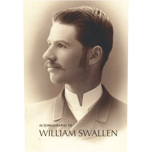 William Swallen,Gertrude Voelkel,Jon Voelkel William Leander Swallen: An Autobiography (The Voelkel Collection)