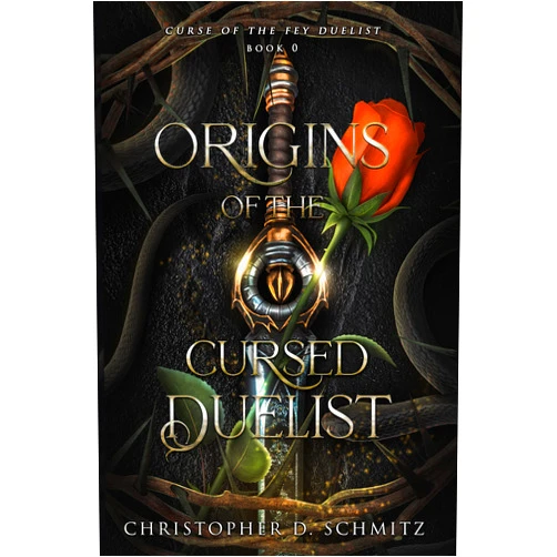 Christopher D. Schmitz Origins of the Cursed Duelist (Curse of the Fey Duelist)