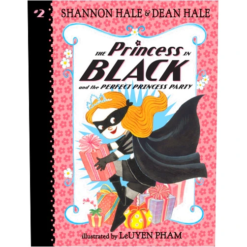 By Shannon Hale (Author), Dean Hale (Author), Leuyen Pham (Illustrator) & 0 more The Princess in Black and the Perfect Princess Party