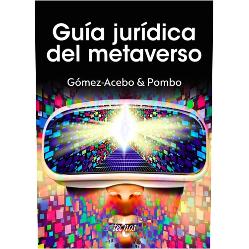 Spanish Edition by Gómez-Acebo & Pombo Abogados S.L.P. (Author), Ángel Carrasco Perera (Author), Carlos Álvarez López (Author), Pilar Álvarez Barbeito (Author), John Galilea Clavijo (Author), Ángel García Vidal (Author), Lourdes López Cumbre (Author), Reyes Palá Laguna (Author), Ainara Rentería Tazo (Author), Elisa Torralba Mendiola (Author) & 8 more Guía jurídica del Metaverso