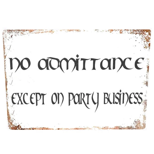 AimQurt Famely Great Tin Sign No Admittance Except On Party Business Wall Sign Plaque Art Lord Ring Aluminum Metal Sign Wall Decoration Outdoor Yard 5.5x8 Inch