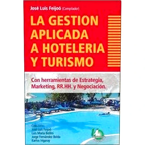 Spanish Edition by Jose Luis Feijoo (Author) Gestion Aplicada a Hoteleria Y Turismo, La
