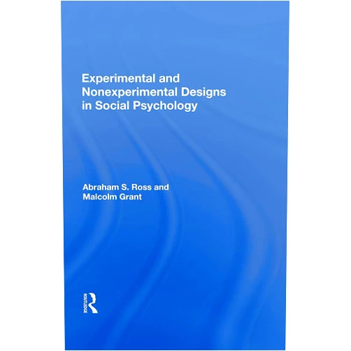 By Abraham S. Ross (Author) Format: Kindle Edition Experimental and Nonexperimental Designs in Social Psychology