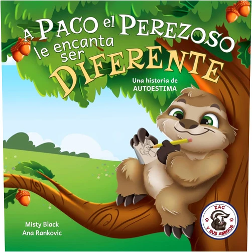 Misty Black,Ana Rankovic,Natalia Sepúlveda A Paco el Perezoso le encanta ser diferente: Una historia de autoestima, para niños de edades 3-8. Sloan the Sloth Loves Being Different (Spanish Edition) (Zac y sus amigos)