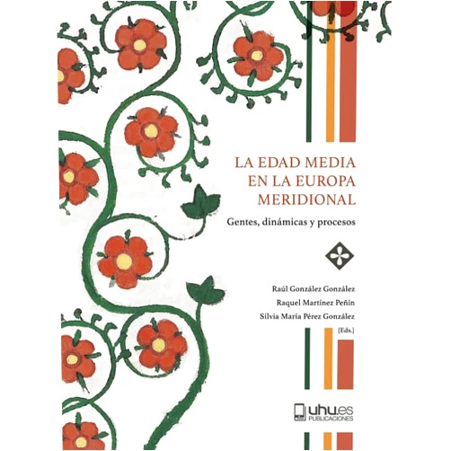 Spanish Edition by Raúl González González (Scientific Editor), Raquel Martínez Peñín (Scientific Editor), Silvia María Pérez González (Scientific Editor) & 1 more La edad media en la Europa Meridional: Gentes, dinámicas y procesos