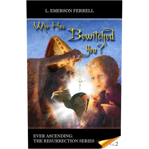 L. Emerson Ferrell Who Has Bewitched You?