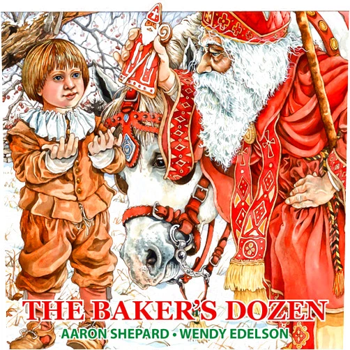 By Aaron Shepard (Author), Wendy Edelson (Illustrator) Format: Kindle Edition The Baker's Dozen: A Saint Nicholas Tale, with Bonus Cookie Recipe and Pattern for St. Nicholas Christmas Cookies (15th Anniversary Edition)