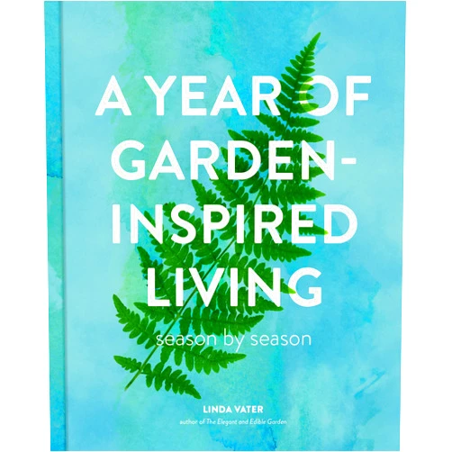 By Linda Vater (Author) A Year of Garden-Inspired Living: Season by Season