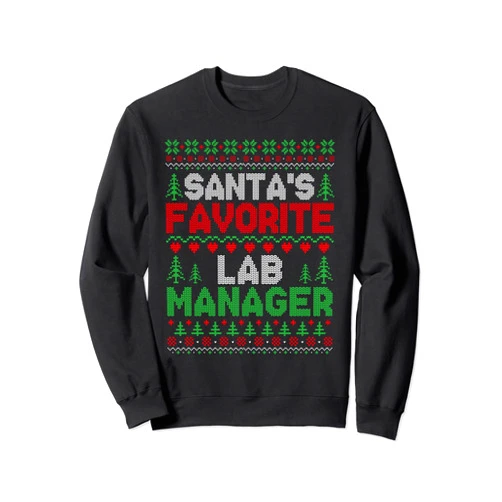 Lab Manager Ugly Sweater Christmas Gifts Xmas Santa's Favorite Lab Manager Ugly Christmas Sweater Sweatshirt