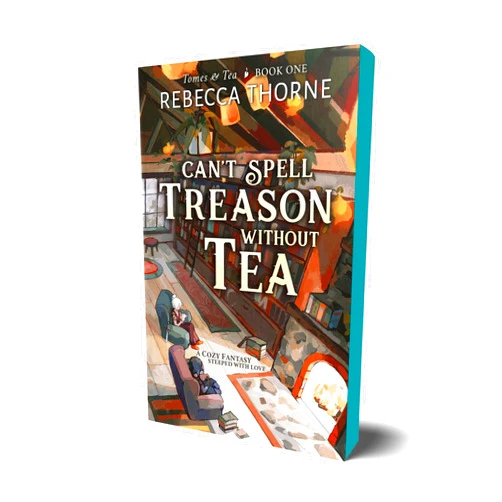 Rebecca Thorne Can't Spell Treason Without Tea (Tomes & Tea, 1)