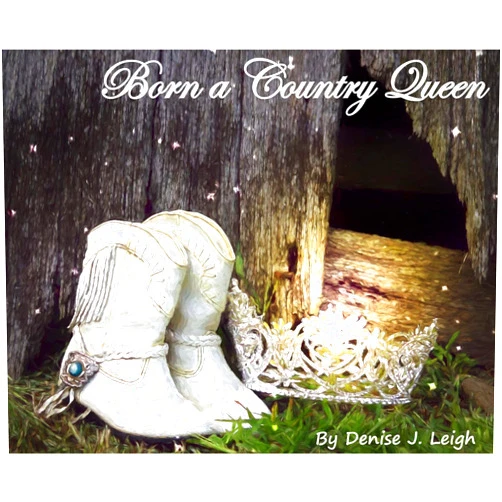 Denise J Leigh Born a Country Queen