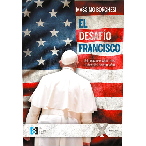 Spanish Edition by Massimo Borghesi (Author) Format: Kindle Edition El desafío Francisco: Del neoconservadurismo al «hospital de campaña» (100xUNO nº 93) (Spanish Edition)