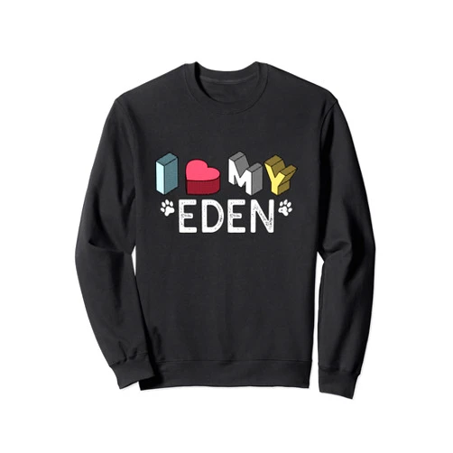 YO MINUS Eden Personalized Dog Name Eden Pet Lover Sweatshirt
