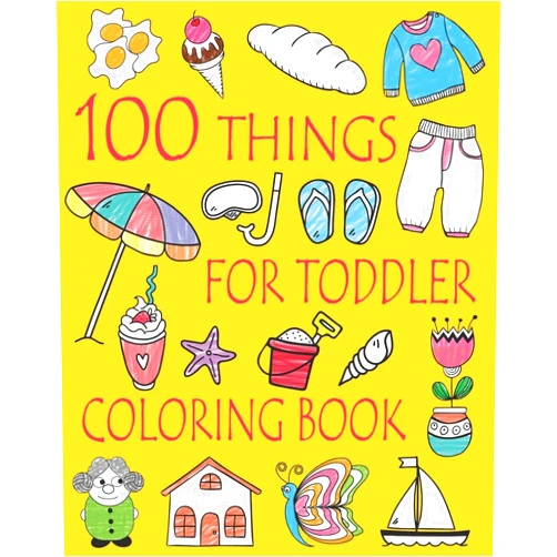 Ellie And Friends 100 Things For Toddler Coloring Book: Easy and Big Coloring Books for Toddlers: Kids Ages 2-4, 4-8, Boys, Girls, Fun Early Learning (Coloring Book for Kids)
