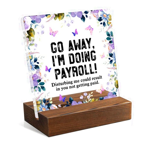 Juoqg Go Away I'm Doing Payroll Acrylic Sign with Wooden Stand, Funny Payroll Clerk Gift for Colleague, Birthday Retirement Gift for Payroll Clerk, Appreciation Gift for Payroll Specialist Coworker