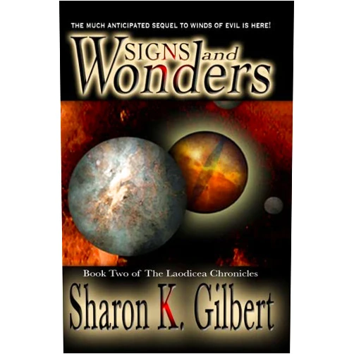 By Sharon K. Gilbert (Author) Signs and Wonders: Book Two of the Laodicea Chronicles