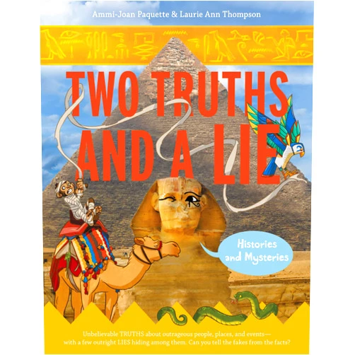 Ammi-Joan Paquette,Laurie Ann Thompson Two Truths and a Lie: Histories and Mysteries