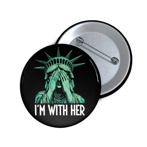 GENERIC I'm With Her Statue Of Liberty Pin - Resistance Button Pins For Liberals And Progressives