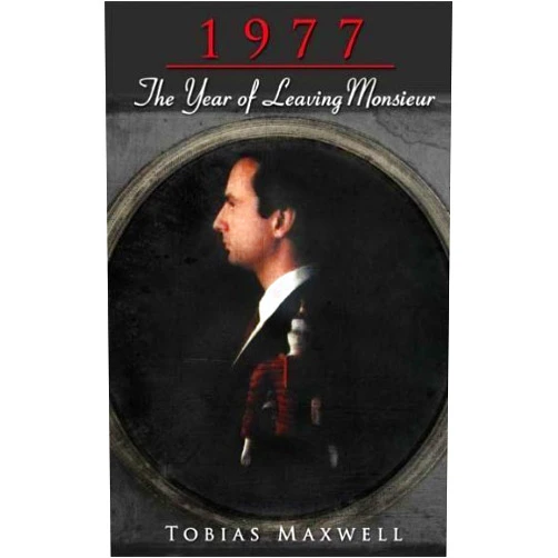 By unknown author (Author) 1977: The Year of Leaving Monsieur by Tobias Maxwell (2014-03-15)