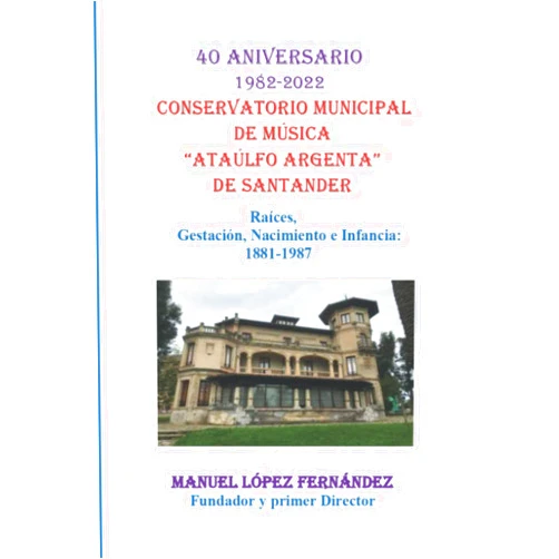 MANUEL LÓPEZ FERNÁNDEZ 40 ANIVERSARIO 1982-2022: CONSERVATORIO MUNICIPAL DE MÚSICA 
