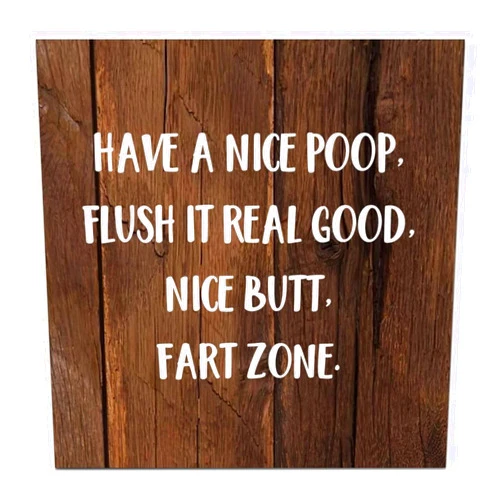 Generic Have A Nice Poop Flush It Real Good Nice Butt Fart Zone Wood Waste Signage Wooden Front Porch Signs Smooth Beautiful Science Fiction For First Memory 25cmx25cm