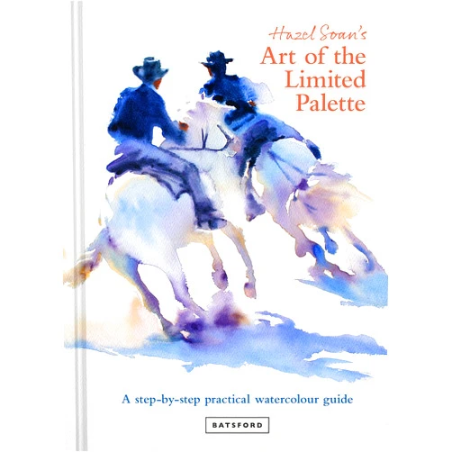 By Hazel Soan (Author) Hazel Soan's Art of the Limited Palette: A Step-By-Step Practical Watercolour Guide